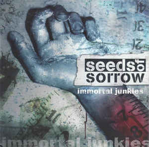 Seeds Of Sorrow-Immortal Junkies