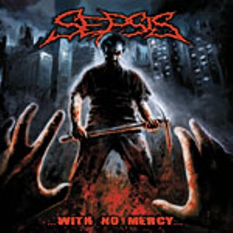 Sepsis-With No Mercy CD