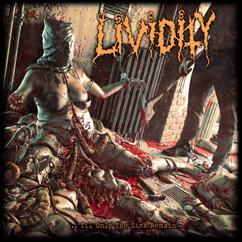Lividity - ... ´Til Only The Sick Remains